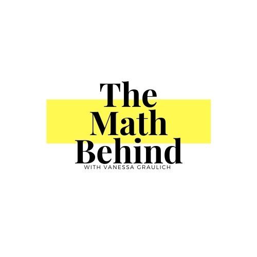 The Math Behind with Vanessa Graulich