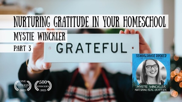 Mystie Winckler - Nurturing Gratitude in Your Homeschool