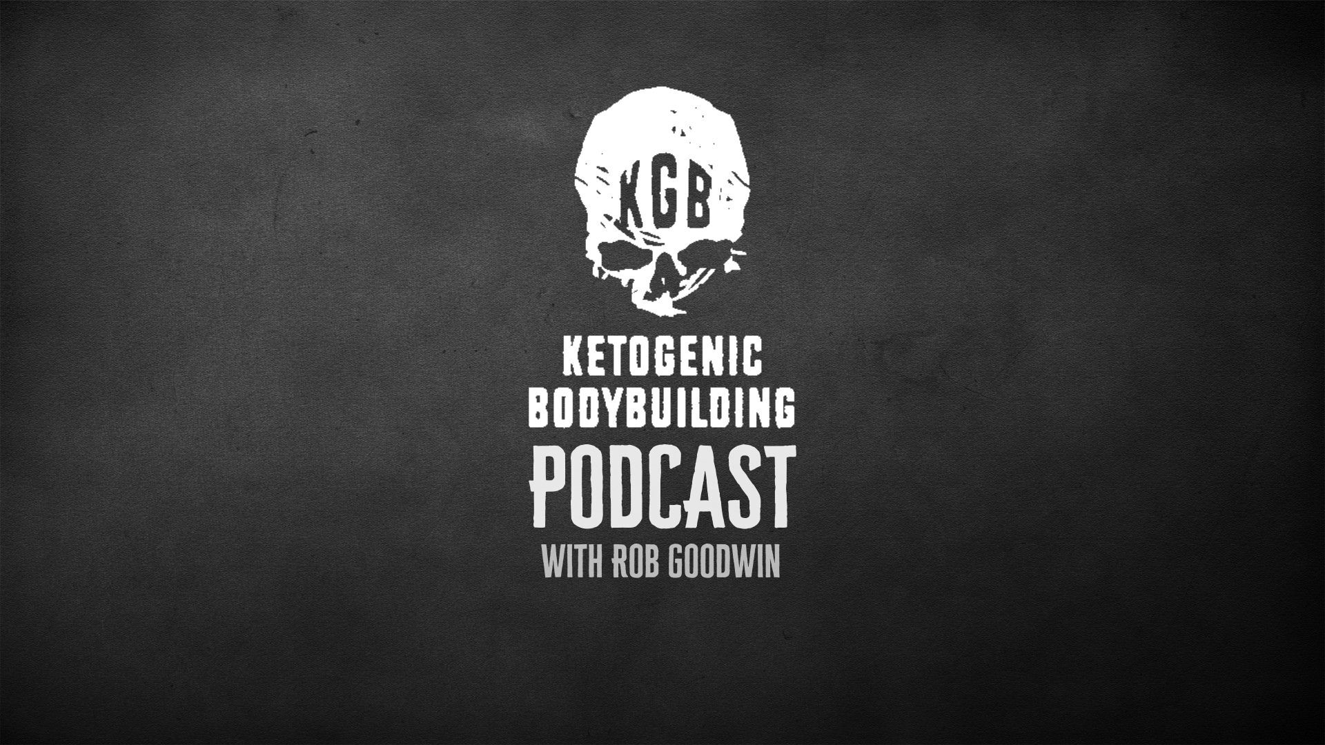 Ketogenic Bodybuilding Podcast with Rob Goodwin