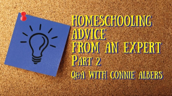 Interview with Connie Albers - Answers from a Homeschool Expert