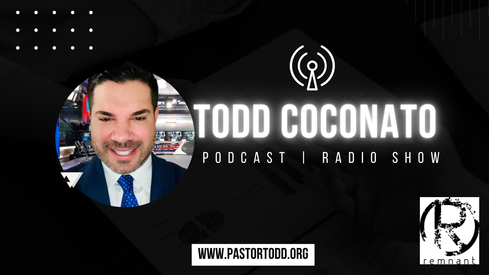Todd Coconato Podcast— The Remnant