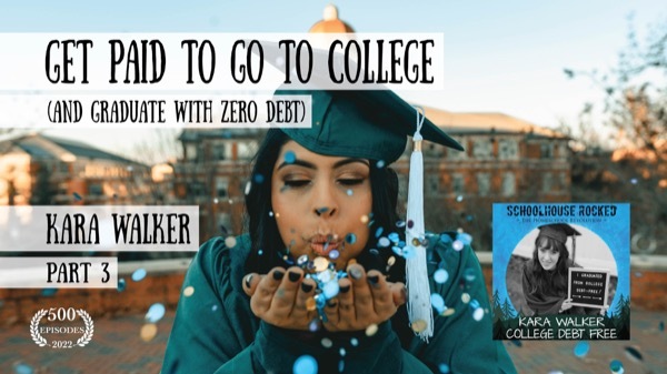 Get Paid To Go To College (And Graduate With Zero Debt) - Kara Walker, Part 3 of 3