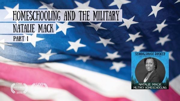 Homeschooling and the Military - Natalie Mack on the Schoolhouse Rocked Podcast