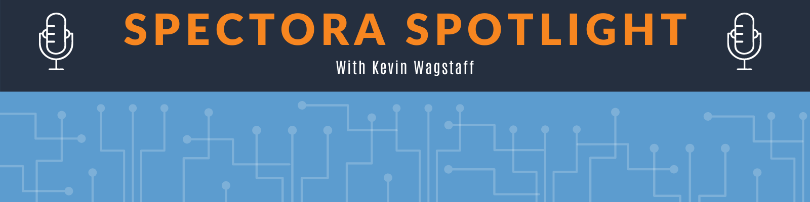 Spectora Spotlight with Kevin Wagstaff