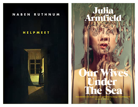 Covers of Helpmeet by Naben Ruthnum and Our Wives Under the Sea by Julia Armfield
