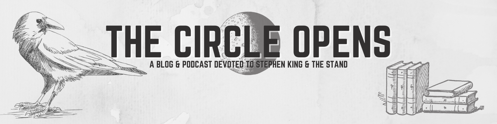 The Circle Opens: A Podcast Devoted to Stephen King and His Works