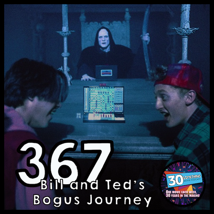 Episode #367: "I Can't Believe We Just Melvined Death!" | Bill & Ted's Bogus Journey (1991)