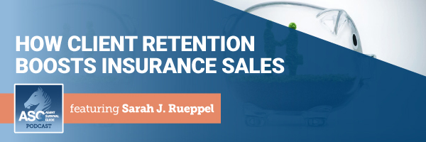 ASG_Podcast_Episode_Header_How_Client_Retention_Boosts_Insurance_Sales_305.jpg