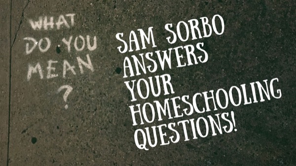 Sam Sorbo answers your homeschooling questions - Interview with Sam Sorbo