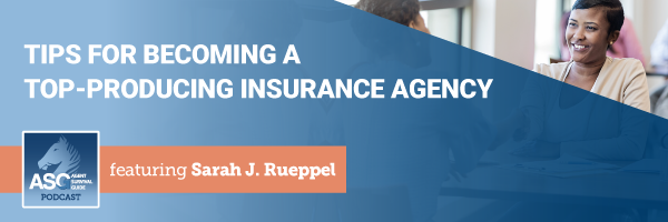 ASG_Podcast_Episode_Header_Tips_for_Becoming_a_Top-Producing_Insurance_Agency_452.png