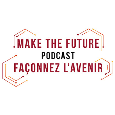 Make the Future - Ottawa’s Tech Podcast