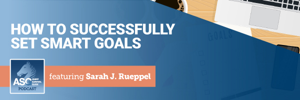 ASG_Podcast_Episode_Header_How_to_Successfully_Set_SMART_Goals_390.jpg