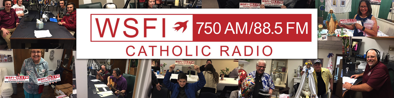 WSFI Catholic Radio:  88.5FM and 750AM
