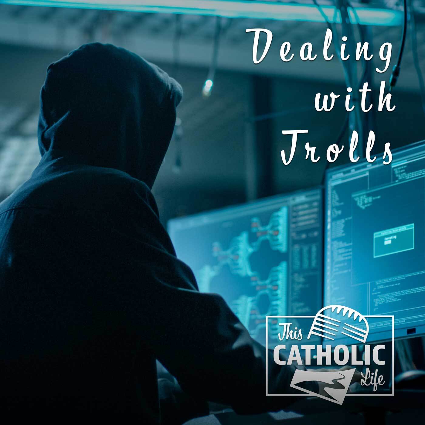 This-Catholic-Life-Podcast_EP61_Dealing-with-Trolls_1400x1400.jpg