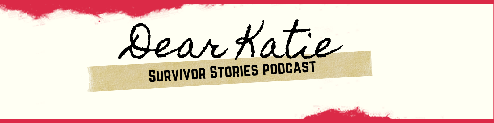 Dear Katie: Survivor Stories