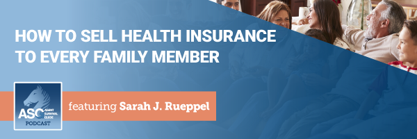 ASG_Podcast_Episode_Header_How_to_Sell_Health_Insurance_to_Every_Family_Member_411.png