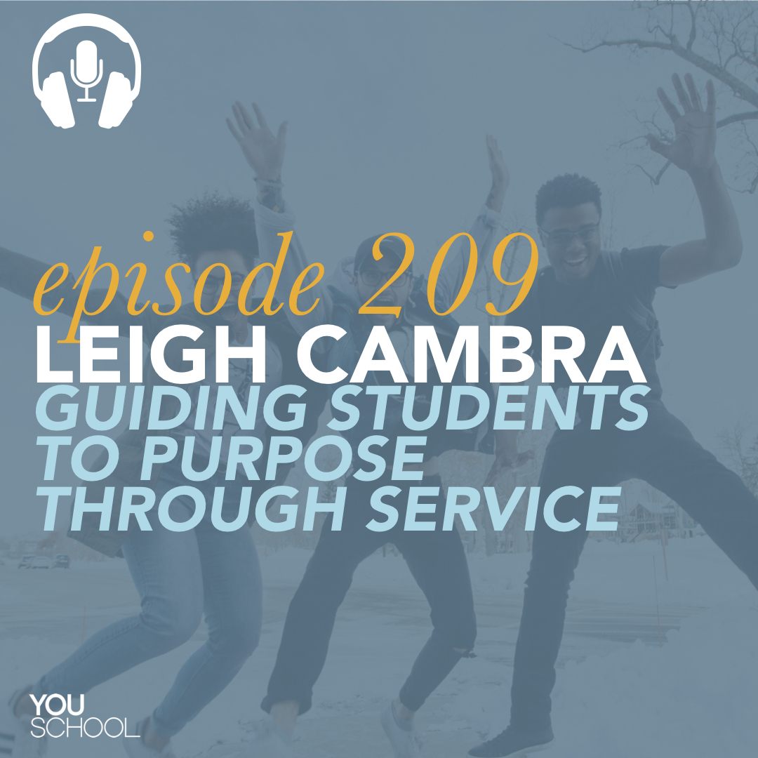 209 Leigh Cambra -- Guiding Students to Purpose Through Service