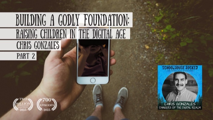 Building a Godly Foundation: Raising Children in the Digital Age – Chris Gonzales, Part 2