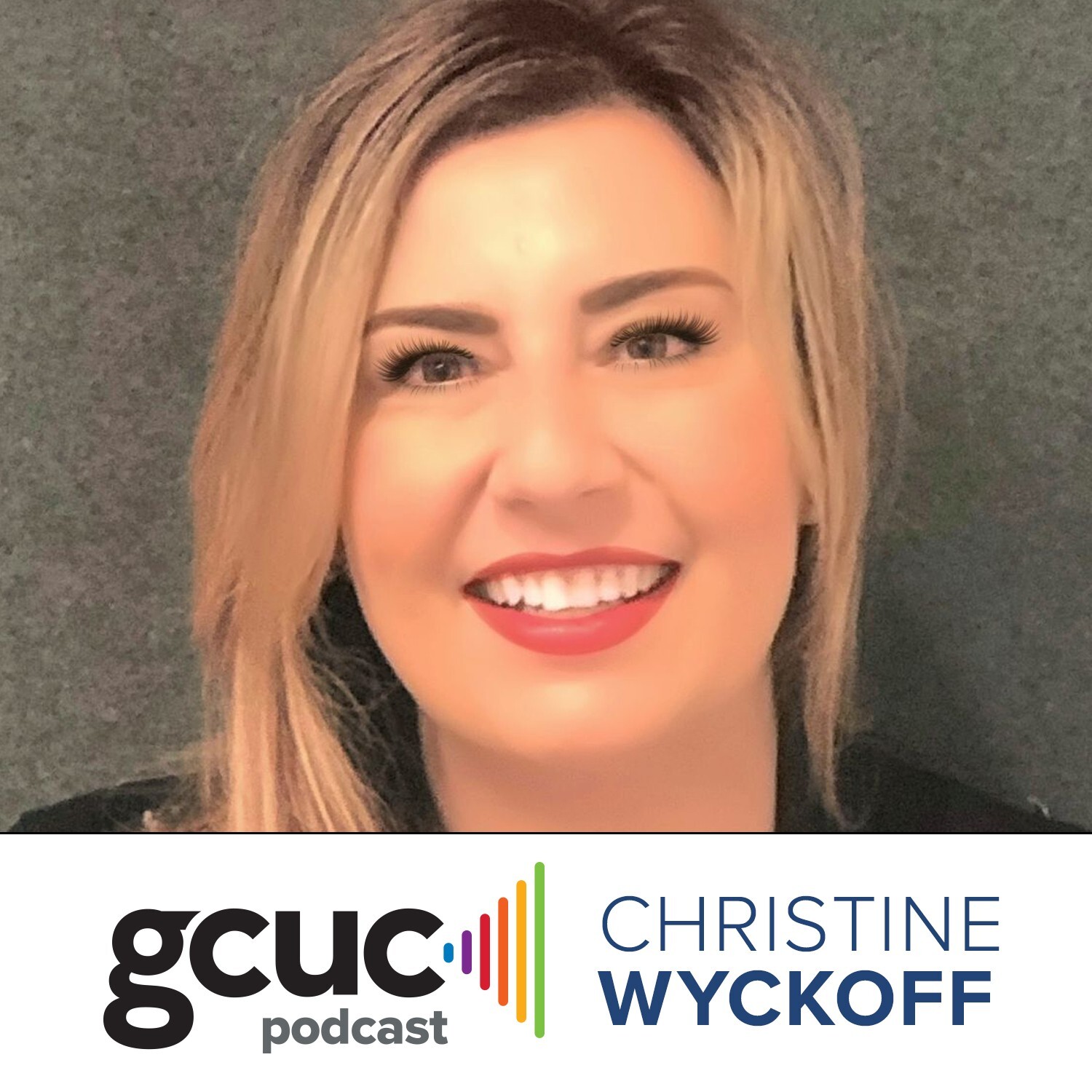 GCUC Podcast - Christine Wyckoff, Director of Enterprise Sales & Partnerships at Cushman & Wakefield