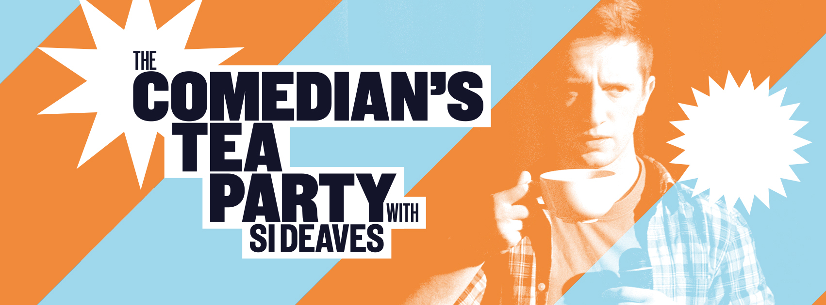 The Comedian's Tea Party with Si Deaves
