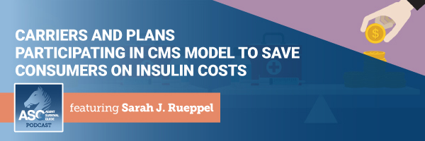 ASG_Podcast_Episode_Header_Carriers_and_Plans_Participating_in_CMS_Model_to_Save_Consumers_on_Insulin_Costs_278.jpg
