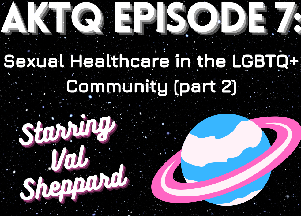 Sexual Healthcare in the LGBTQ+ Community (Part 2)