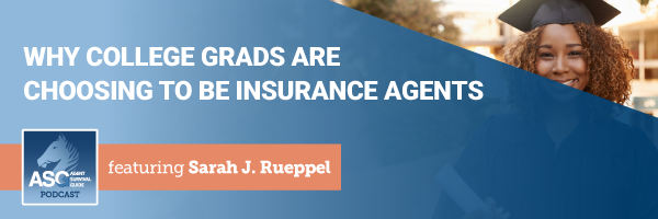 ASG_Podcast_Episode_Header_Why_College_Grads_are_Choosing_to_Be_Insurance_Agents_424.png