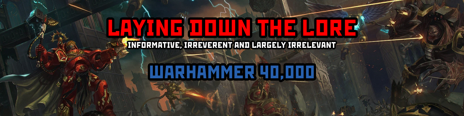 Laying Down The Lore: Warhammer 40K