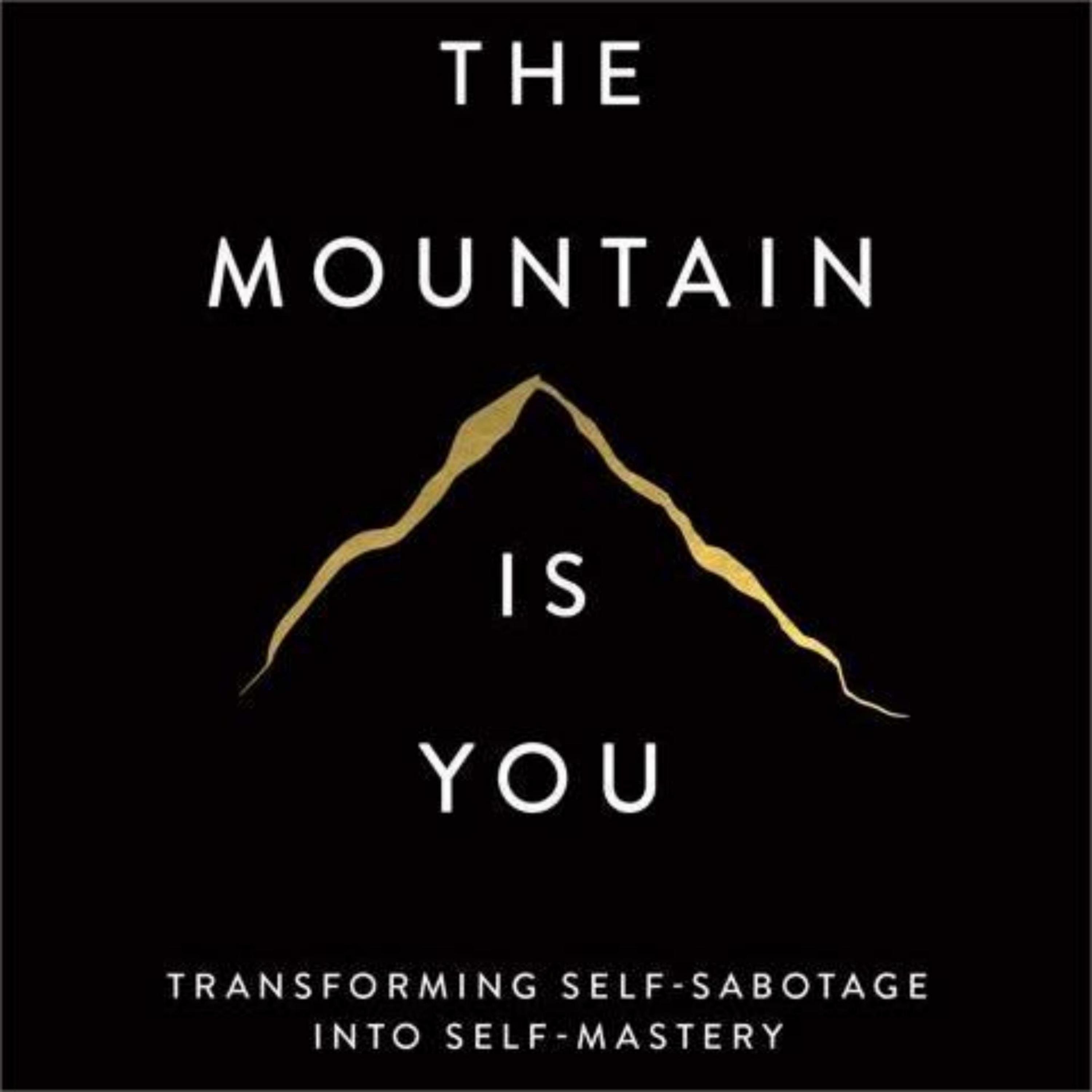 Conquer Your True Self: The Journey of The Mountain Is You