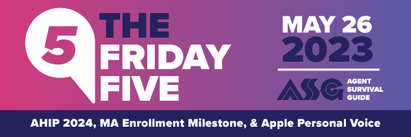 ASG_Friday_Five_Gradient_Header_AHIP_2024_MA_Enrollment_Milestone_and_Apple_Personal_Voice.png