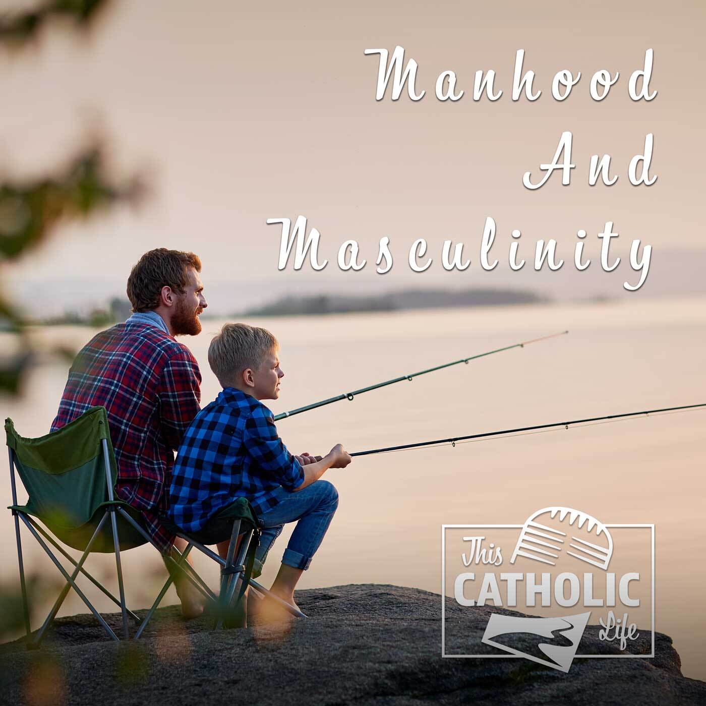this-catholic-life-podcast_ep55_manhood-_-masculinity_1400x14009gmcq.jpg