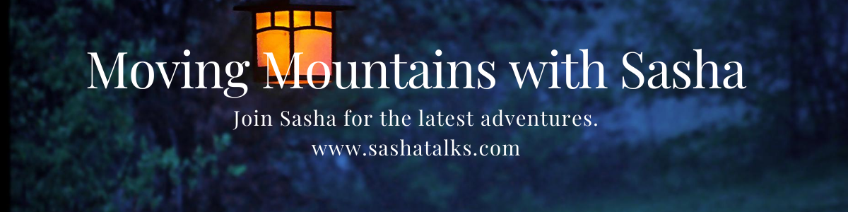 Moving Mountains with Sasha