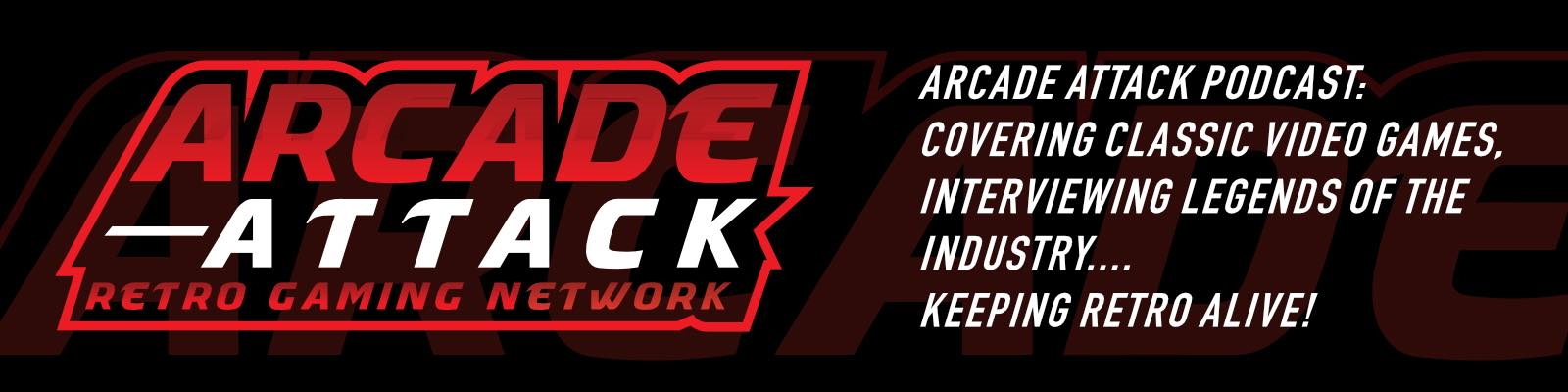 Arcade Attack Retro Gaming Podcast