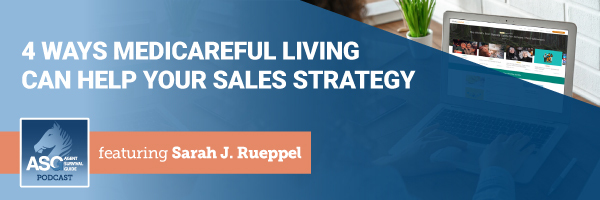 ASG_Podcast_Episode_Header_4_Ways_Medicareful_Living_Can_Help_Your_Sales_Strategy_377.jpg