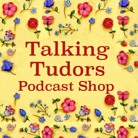 Talking Tudors Merchandise