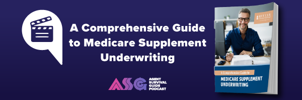 ASG_Podcast_Episode_Trailer_Header_A_Comprehensive_Guide_to_Medicare_Supplement_Underwriting_033.png