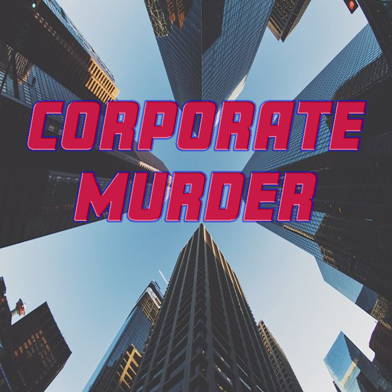Corporate Murder
