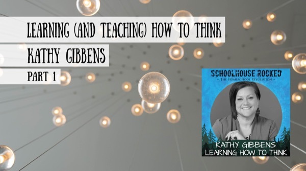 Learning How to Think: The Power of Logic, Part 1 - Kathy Gibbens