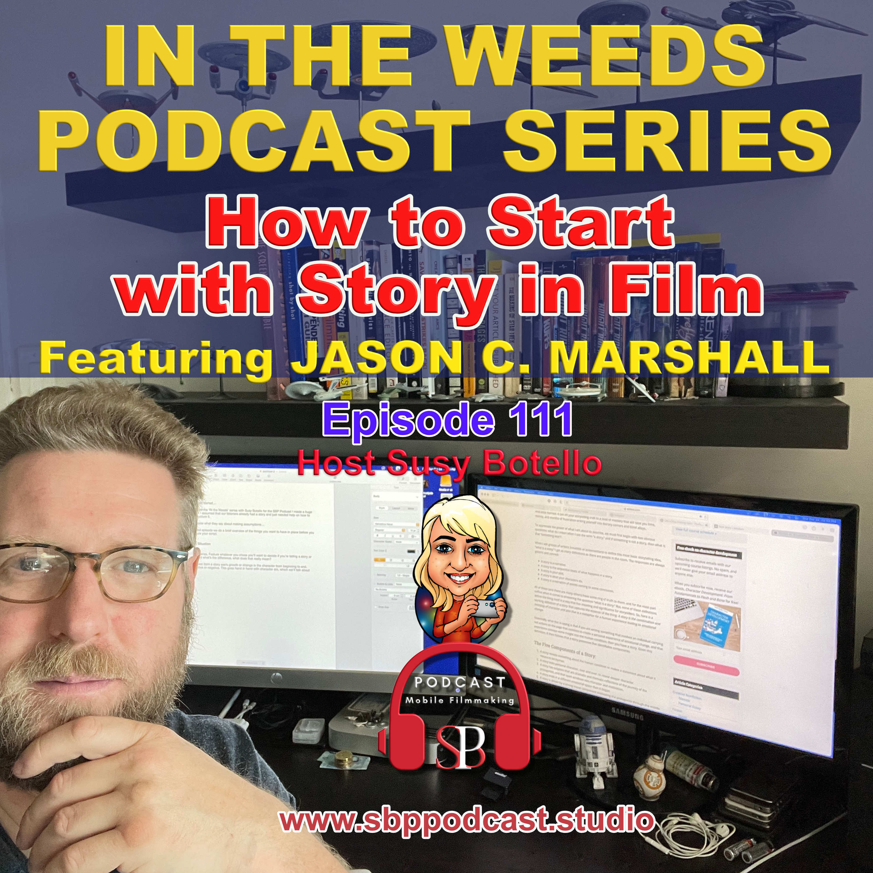 In the Weeds Series How to Start with Story in Film  - Jason C. Marshall
