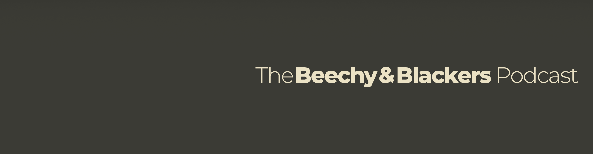 The Beechy & Blackers Podcast