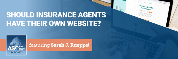 ASG_Podcast_Episode_Header_Should_Insurance_Agents_Have_Their_Own_Website_398.jpg