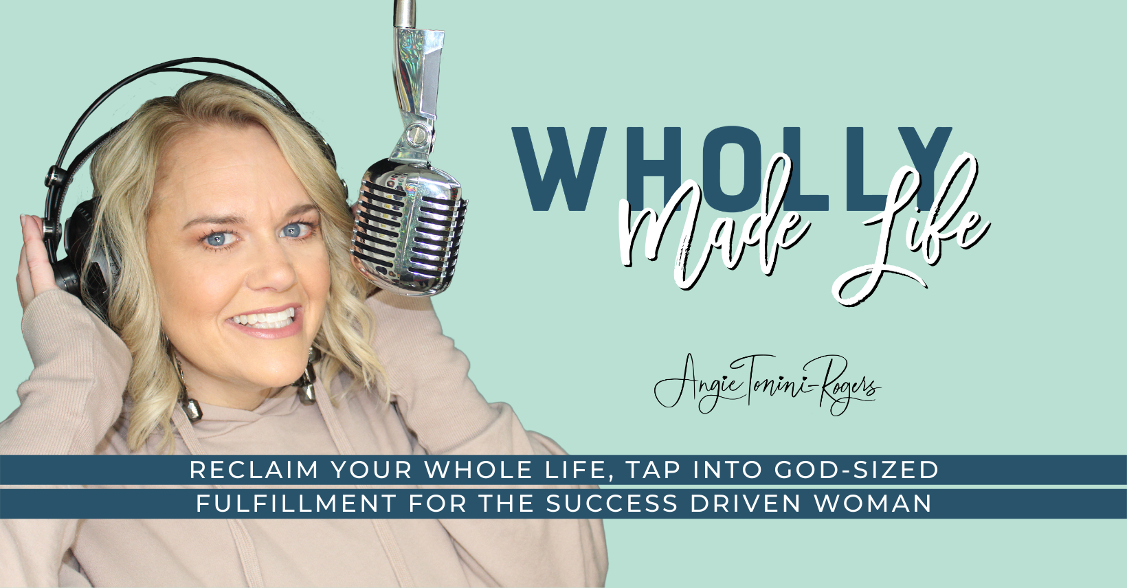 Wholly Made Life™- ReClaim your Whole Life, Tap into God-Sized Fulfillment for the Success Driven Woman, Mama, Wife, Sister