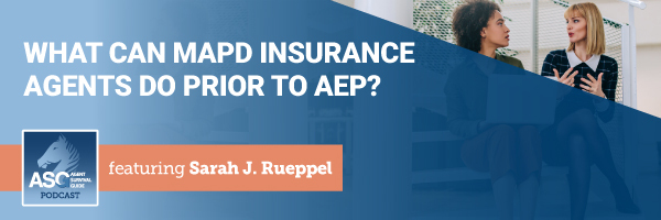 ASG_Podcast_Episode_Header_What_Can_MAPD_Insurance_Agents_Do_Prior_to_AEP_366.jpg