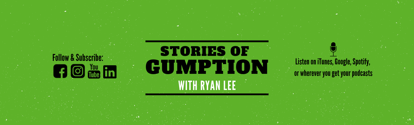 Stories of Gumption
