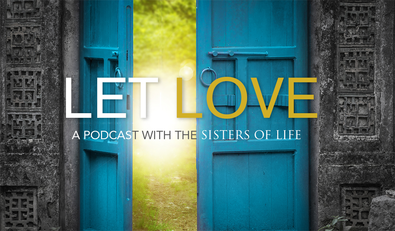 Let Love: A podcast with the Sisters of Life header image 1