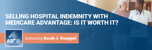 ASG_Podcast_Episode_Header_Selling_Hospital_Indemnity_with_Medicare_Advantage_Is_It_Worth_It_262.jpg
