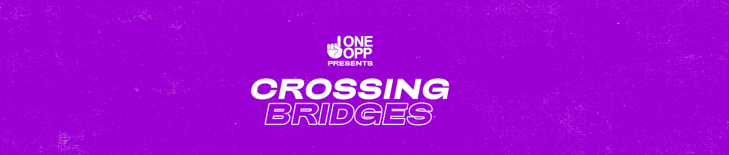 OneOpp presents Crossing Bridges