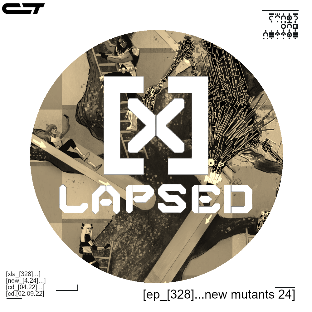 X-Lapsed, Episode 328 - New Mutants #24