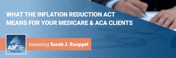 ASG_Podcast_Episode_Header_What_the_Inflation_Reduction_Act_Means_for_Your_Medicare_ACA_Clients_463.png