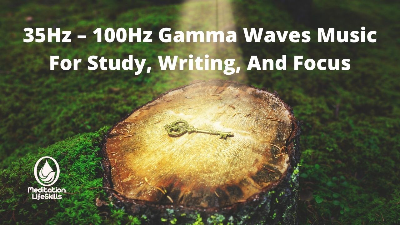 35Hz – 100Hz Gamma Waves Music For Study, Writing, And Focus